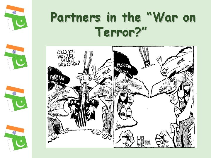 Partners in the “War on Terror? ” 