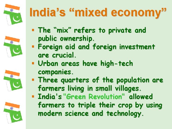India’s “mixed economy” § The “mix” refers to private and public ownership. § Foreign