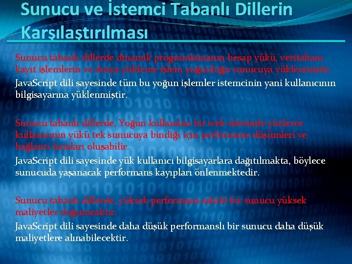 Sunucu ve İstemci Tabanlı Dillerin Karşılaştırılması Sunucu tabanlı dillerde dinamik programlamanın hesap yükü, veritabanı