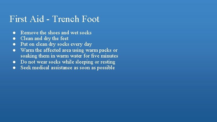 First Aid - Trench Foot ● ● Remove the shoes and wet socks Clean
