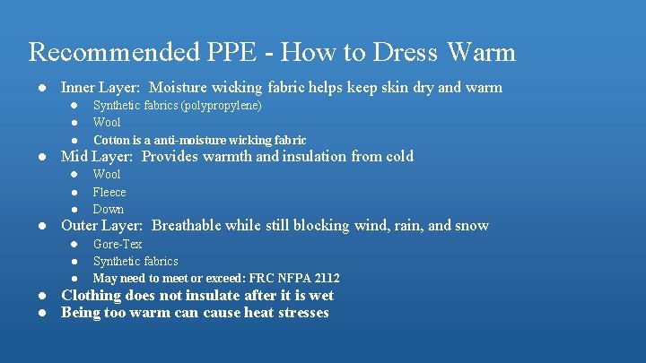 Recommended PPE - How to Dress Warm ● Inner Layer: Moisture wicking fabric helps