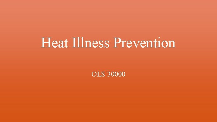 Heat Illness Prevention OLS 30000 