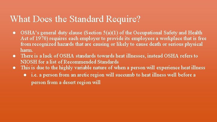 What Does the Standard Require? ● OSHA’s general duty clause (Section 5(a)(1) of the