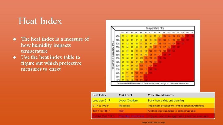 Heat Index ● The heat index is a measure of how humidity impacts temperature
