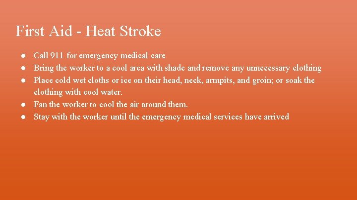 First Aid - Heat Stroke ● Call 911 for emergency medical care ● Bring