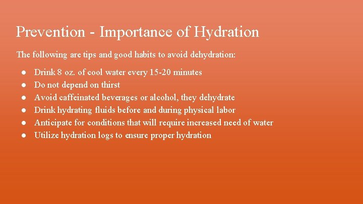 Prevention - Importance of Hydration The following are tips and good habits to avoid