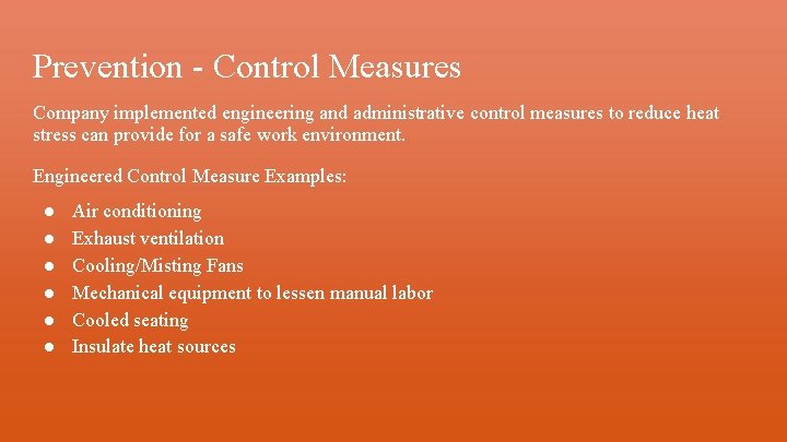 Prevention - Control Measures Company implemented engineering and administrative control measures to reduce heat