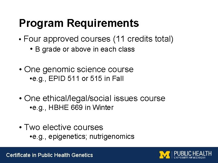 Program Requirements • Four approved courses (11 credits total) • B grade or above