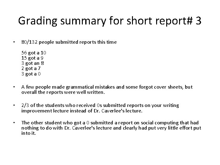 Grading summary for short report# 3 • 80/132 people submitted reports this time 56