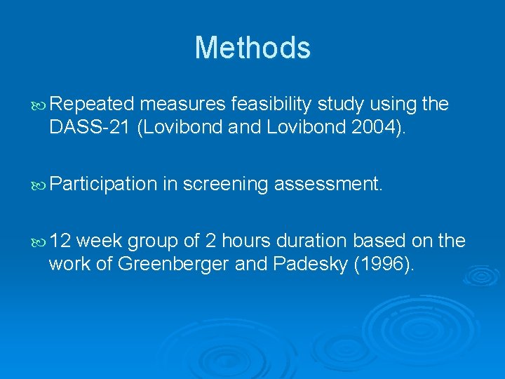 Methods Repeated measures feasibility study using the DASS-21 (Lovibond and Lovibond 2004). Participation in