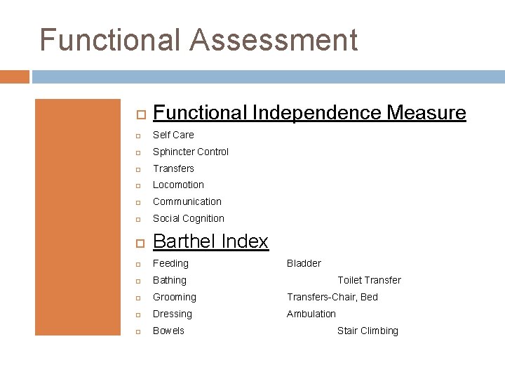Functional Assessment Functional Independence Measure Self Care Sphincter Control Transfers Locomotion Communication Social Cognition Functional Assessment Functional Independence Measure Self Care Sphincter Control Transfers Locomotion Communication Social Cognition