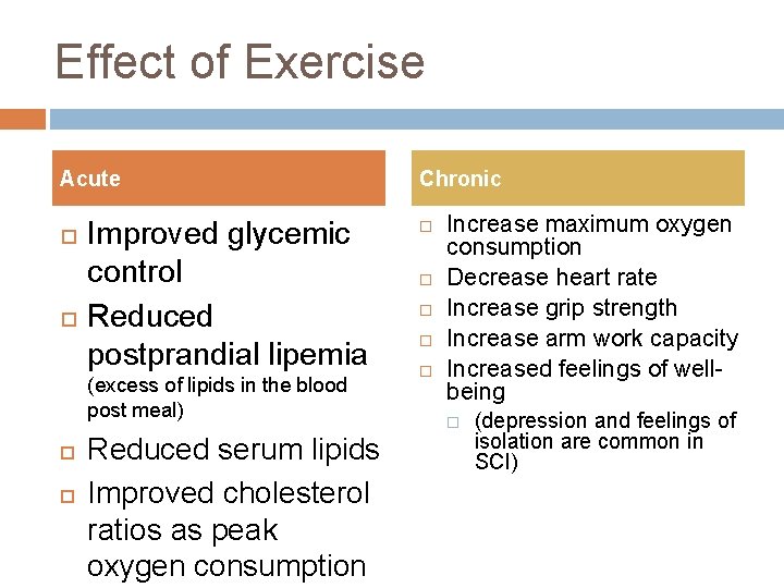 Effect of Exercise Acute Improved glycemic control Reduced postprandial lipemia (excess of lipids in Effect of Exercise Acute Improved glycemic control Reduced postprandial lipemia (excess of lipids in