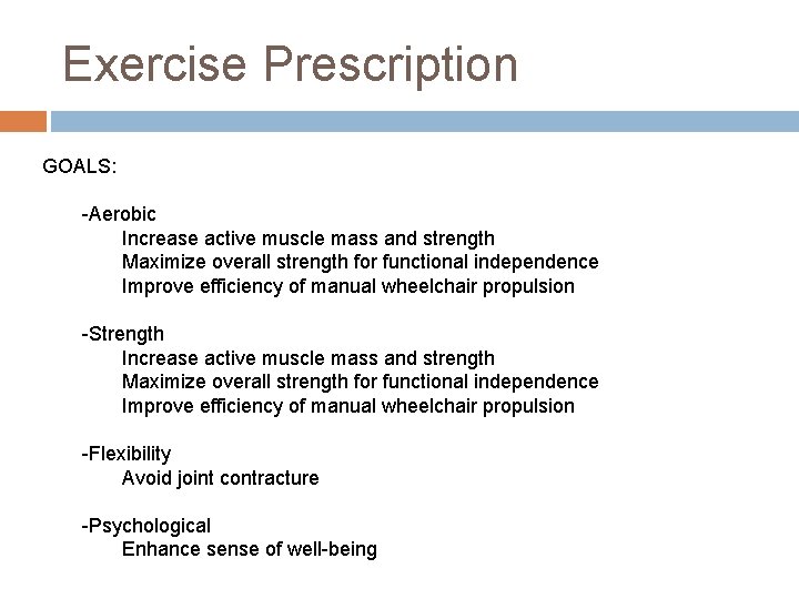 Exercise Prescription GOALS: -Aerobic Increase active muscle mass and strength Maximize overall strength for Exercise Prescription GOALS: -Aerobic Increase active muscle mass and strength Maximize overall strength for