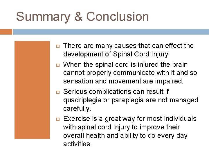Summary & Conclusion There are many causes that can effect the development of Spinal Summary & Conclusion There are many causes that can effect the development of Spinal