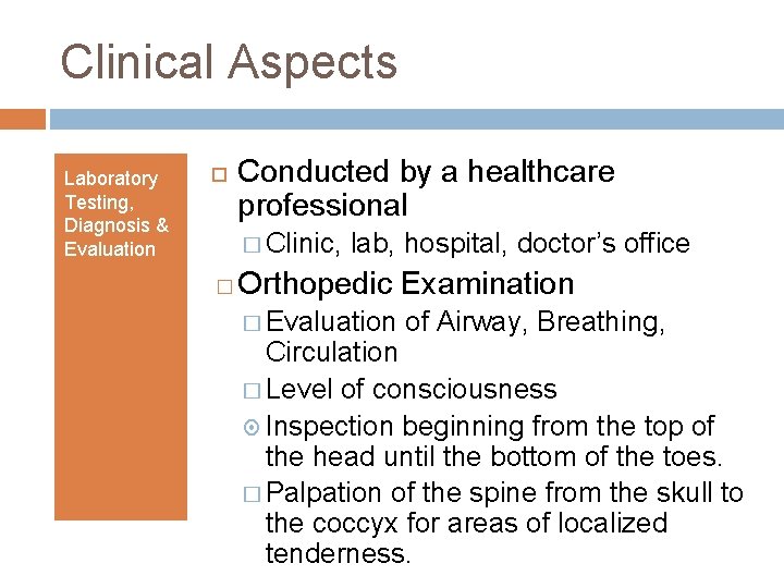 Clinical Aspects Laboratory Testing, Diagnosis & Evaluation Conducted by a healthcare professional � Clinic, Clinical Aspects Laboratory Testing, Diagnosis & Evaluation Conducted by a healthcare professional � Clinic,