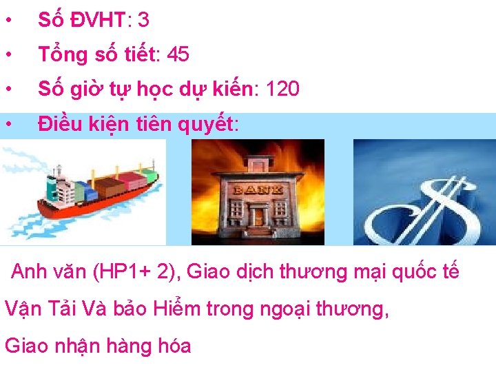  • Số ĐVHT: 3 • Tổng số tiết: 45 • Số giờ tự