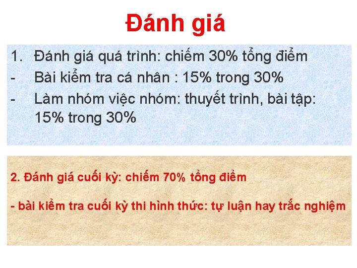 Đánh giá 1. Đánh giá quá trình: chiếm 30% tổng điểm - Bài kiểm