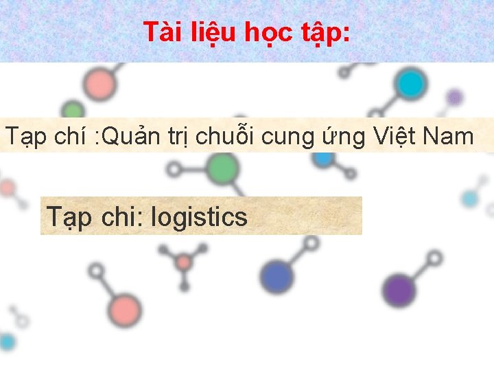 Tài liệu học tập: Tạp chí : Quản trị chuỗi cung ứng Việt Nam