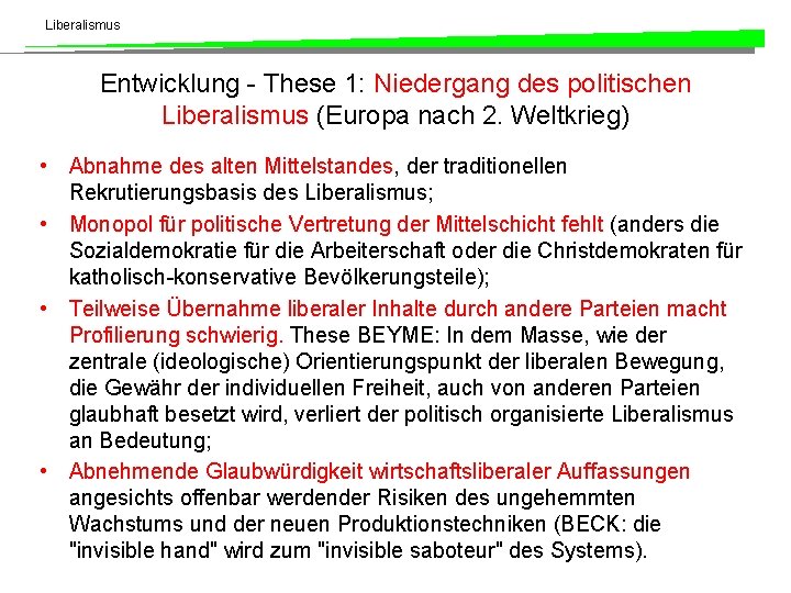Liberalismus Entwicklung - These 1: Niedergang des politischen Liberalismus (Europa nach 2. Weltkrieg) •
