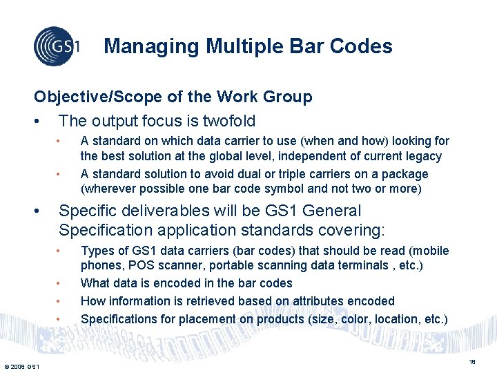Managing Multiple Bar Codes Objective/Scope of the Work Group • The output focus is Managing Multiple Bar Codes Objective/Scope of the Work Group • The output focus is