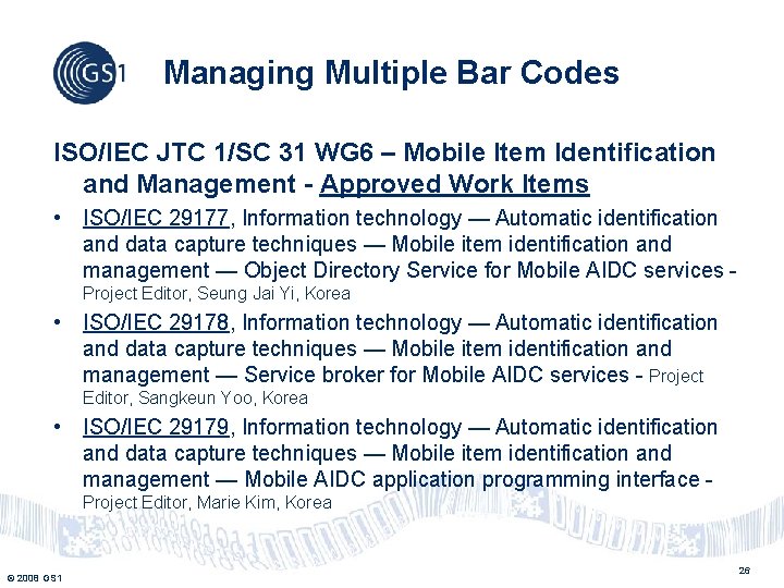 Managing Multiple Bar Codes ISO/IEC JTC 1/SC 31 WG 6 – Mobile Item Identification Managing Multiple Bar Codes ISO/IEC JTC 1/SC 31 WG 6 – Mobile Item Identification
