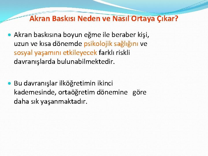 Akran Baskısı Neden ve Nasıl Ortaya Çıkar? Akran baskısına boyun eğme ile beraber kişi,