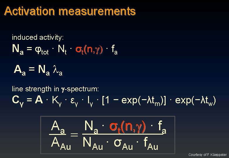 Activation measurements induced activity: Na = φtot · Nt · σt(n, ) · fa