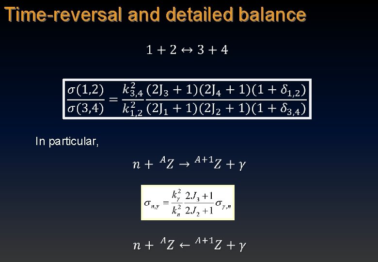 Time-reversal and detailed balance In particular, 