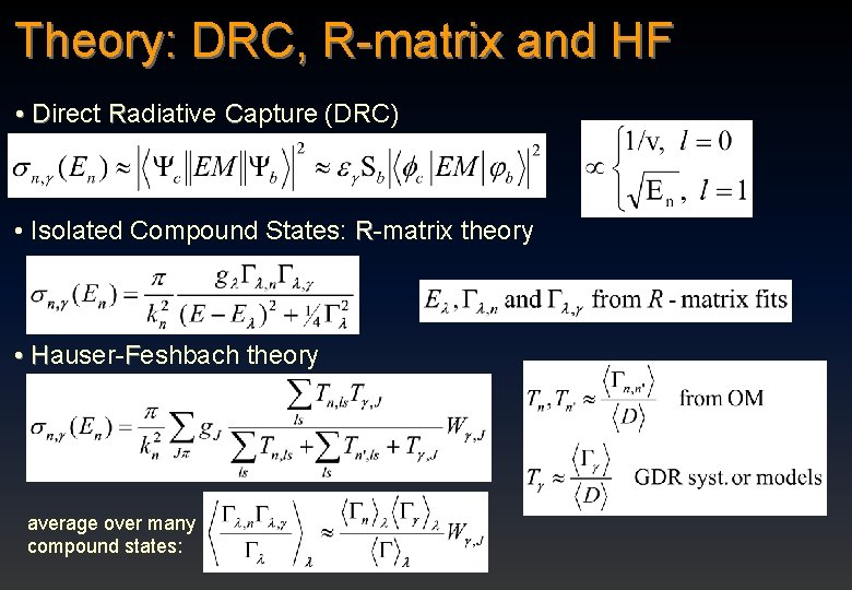 Theory: DRC, R-matrix and HF • Direct Radiative Capture (DRC) • Isolated Compound States: