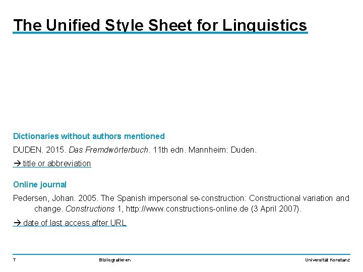 The Unified Style Sheet for Linguistics Dictionaries without authors mentioned DUDEN. 2015. Das Fremdwörterbuch.