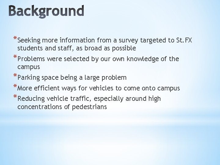 *Seeking more information from a survey targeted to St. FX students and staff, as