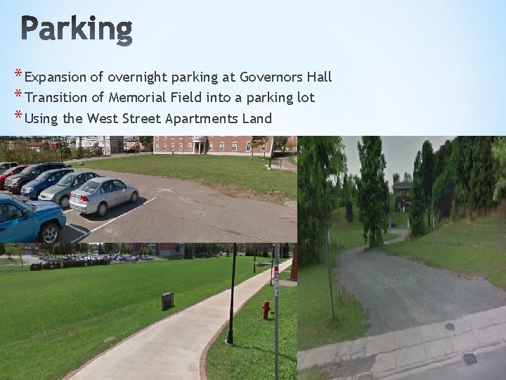 * Expansion of overnight parking at Governors Hall * Transition of Memorial Field into