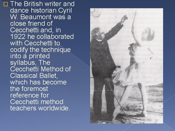 � The British writer and dance historian Cyril W. Beaumont was a close friend