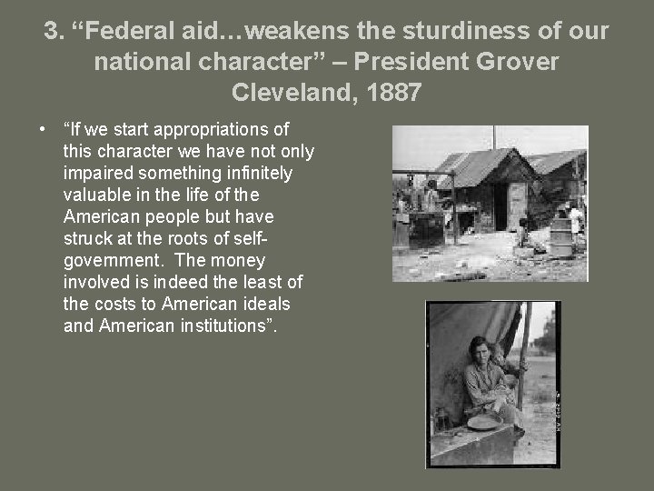 3. “Federal aid…weakens the sturdiness of our national character” – President Grover Cleveland, 1887