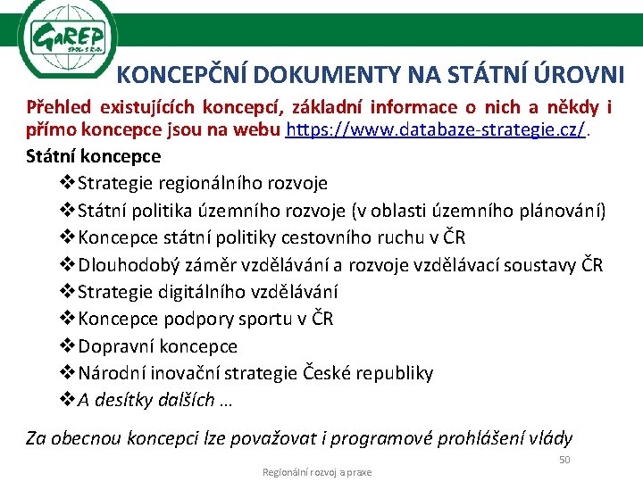 KONCEPČNÍ DOKUMENTY NA STÁTNÍ ÚROVNI Přehled existujících koncepcí, základní informace o nich a někdy