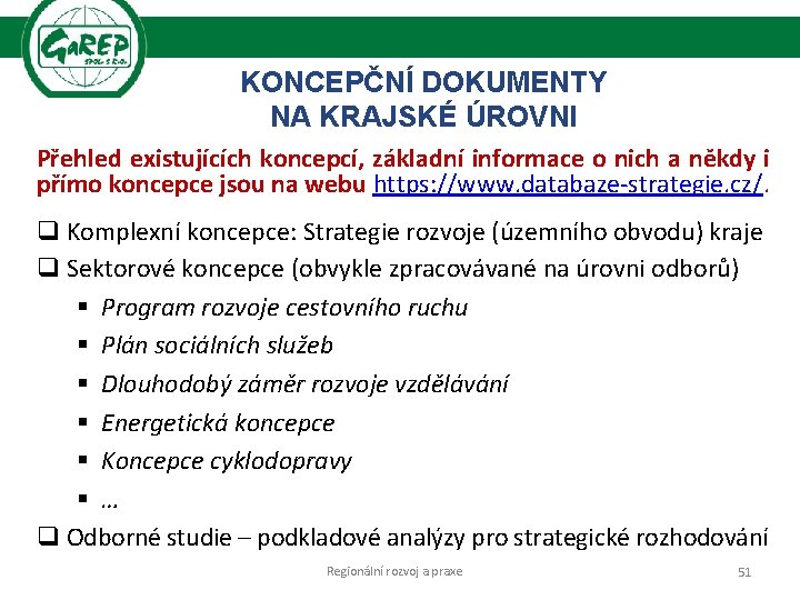 KONCEPČNÍ DOKUMENTY NA KRAJSKÉ ÚROVNI Přehled existujících koncepcí, základní informace o nich a někdy