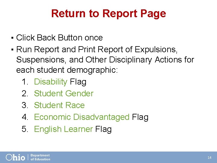 Return to Report Page ▪ Click Back Button once ▪ Run Report and Print