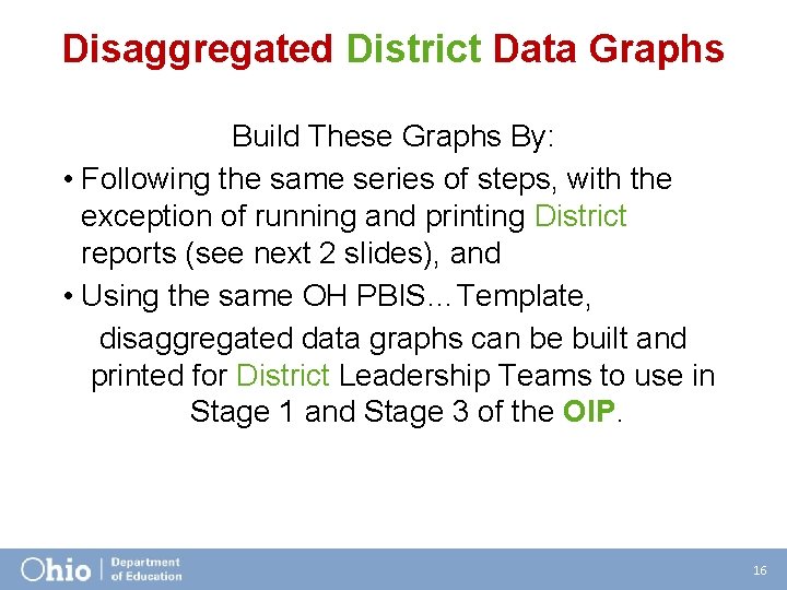 Disaggregated District Data Graphs Build These Graphs By: • Following the same series of