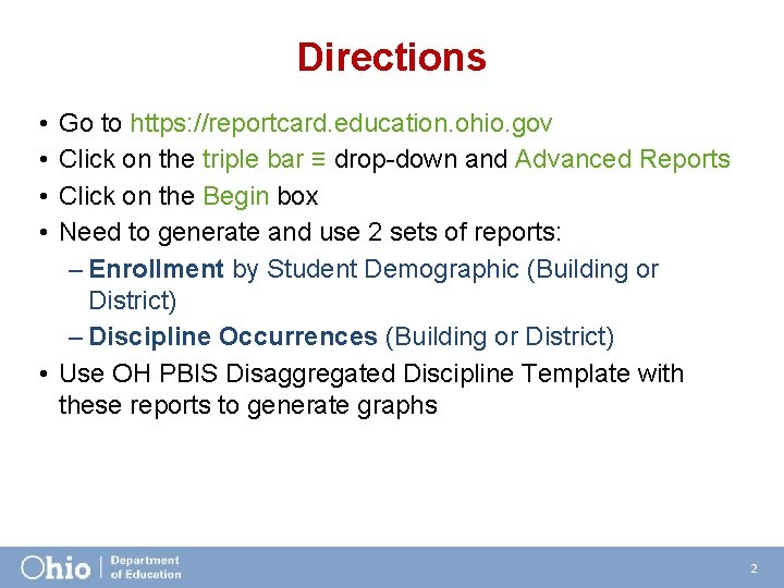 Directions • • Go to https: //reportcard. education. ohio. gov Click on the triple