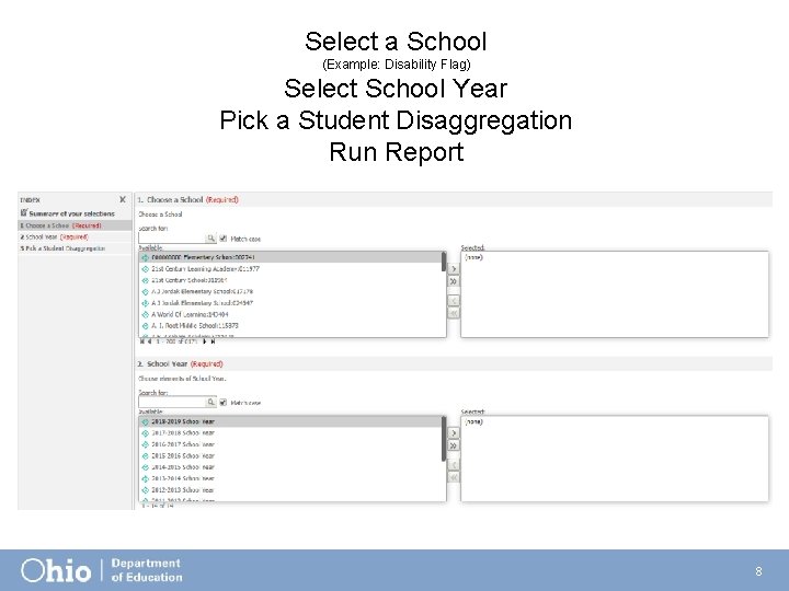 Select a School (Example: Disability Flag) Select School Year Pick a Student Disaggregation Run