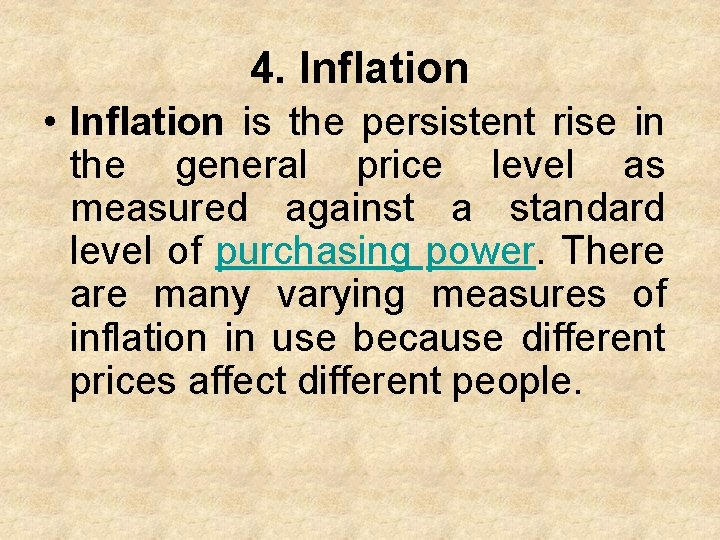 4. Inflation • Inflation is the persistent rise in the general price level as