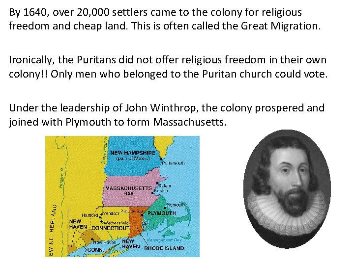 By 1640, over 20, 000 settlers came to the colony for religious freedom and