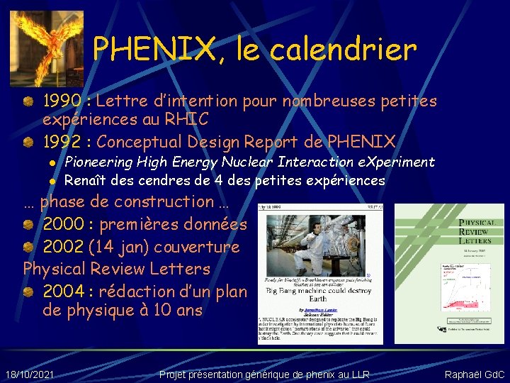 PHENIX, le calendrier 1990 : Lettre d’intention pour nombreuses petites expériences au RHIC 1992