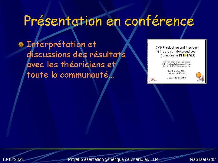 Présentation en conférence Interprétation et discussions des résultats avec les théoriciens et toute la