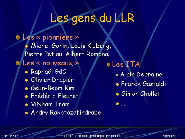 Les gens du LLR Les « pionniers » Michel Gonin, Louis Kluberg, Pierre Petiau,