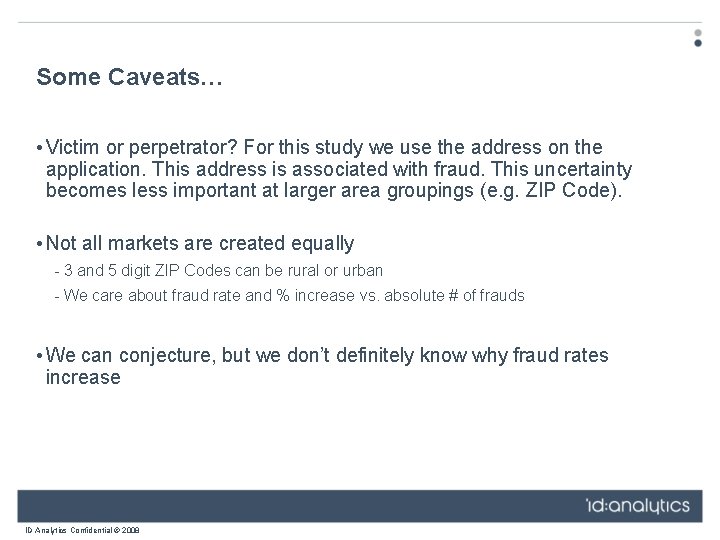 Some Caveats… • Victim or perpetrator? For this study we use the address on
