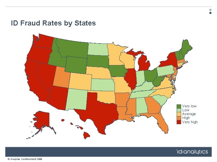 ID Fraud Rates by States Very low Low Average High Very high ID Analytics