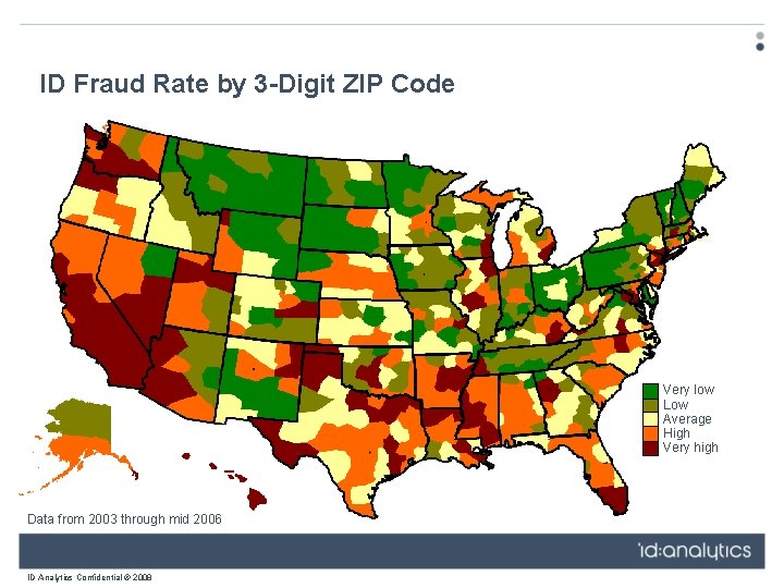 ID Fraud Rate by 3 -Digit ZIP Code Very low Low Average High Very