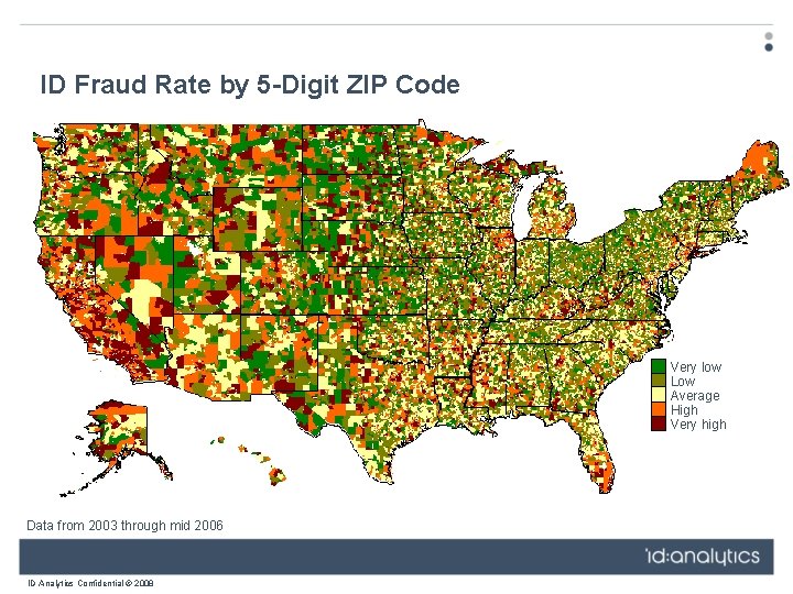 ID Fraud Rate by 5 -Digit ZIP Code Very low Low Average High Very