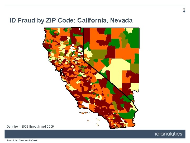 ID Fraud by ZIP Code: California, Nevada Data from 2003 through mid 2006 ID